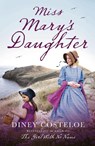 Miss Mary's Daughter - Diney Costeloe - 9781784976187