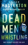 Dead Men Whistling - Graham Masterton - 9781784976453