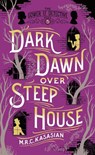 Dark Dawn Over Steep House - M.R.C. Kasasian - 9781784978112
