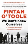 We Don't Know Ourselves - Fintan O'Toole - 9781784978341
