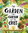 The Garden, the Curtain and the Cross Storybook - Carl Laferton - 9781784980122