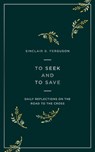 To Seek and to Save - Sinclair B. Ferguson - 9781784984458