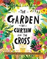 The Garden, the Curtain, and the Cross Board Book - Carl Laferton - 9781784985813