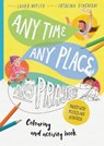 Any Time, Any Place, Any Prayer Coloring and Activity Book: Coloring, Puzzles, Mazes and More - Laura Wifler - 9781784986599