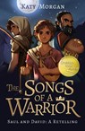 The Songs of a Warrior: Saul and David: A Retelling - Katy Morgan - 9781784988173