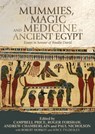 Mummies, Magic and Medicine in Ancient Egypt - Campbell Price ; Roger Forshaw ; Andrew Chamberlain - 9781784992439