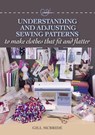 Understanding and Adjusting Sewing Patterns - Gill McBride - 9781785004476