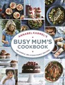 Annabel Karmel’s Busy Mum’s Cookbook - Annabel Karmel - 9781785030888