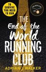 The End of the World Running Club - Adrian J Walker - 9781785032660