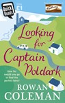 Looking for Captain Poldark - Rowan Coleman - 9781785033186