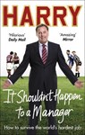 It Shouldn’t Happen to a Manager - Harry Redknapp - 9781785034572