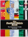 The Football Shirts Book - Neal Heard - 9781785036651