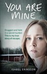 You Are Mine - Isabel Eriksson - 9781785037115