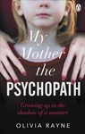 My Mother, the Psychopath - Olivia Rayne - 9781785038990
