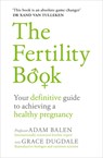 The Fertility Book - Adam Balen ; Grace Dugdale - 9781785041778