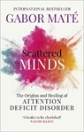 Scattered Minds - Gabor Mate - 9781785042218