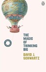 The Magic of Thinking Big - David J Schwartz - 9781785042430