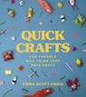 Quick Crafts for Parents Who Think They Hate Craft - Emma Scott-Child - 9781785042485