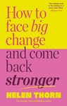How to Face Big Change - Helen Thorn - 9781785045189