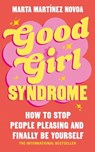 Good Girl Syndrome - Marta Martinez Novoa - 9781785046155