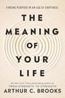 The Meaning of Your Life - Arthur C Brooks - 9781785046797