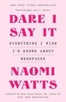 Dare I Say It - Naomi Watts - 9781785046841