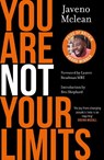 You Are Not Your Limits - Javeno Mclean - 9781785122330