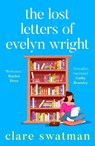 The Lost Letters of Evelyn Wright - Clare Swatman - 9781785130618