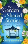 The Garden of Shared Stories - Clare Swatman - 9781785130885