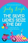 The Silver Ladies Seize the Day - Judy Leigh - 9781785132520