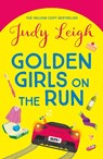 Golden Girls on the Run - Judy Leigh - 9781785132612