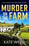 Murder on the Farm - Kate Wells - 9781785134210
