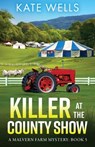 Killer at the County Show - Kate Wells - 9781785134593