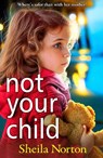 Not Your Child - Sheila Norton - 9781785136696