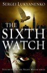 Sixth Watch - LUKYANENKO,  Sergei - 9781785150302