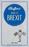 Bluffer's Guide to Brexit - Boris Starling - 9781785212185