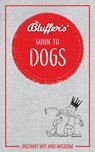 Bluffer's Guide to Dogs - Simon Whaley - 9781785212437