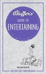 Bluffer's Guide to Entertaining - HANSON,  William - 9781785216503