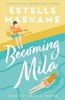 Becoming Mila (The MILA Trilogy) - Estelle Maskame - 9781785303326