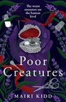Poor Creatures - Mairi Kidd - 9781785306488