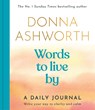 Words to Live By: A Daily Journal - Donna Ashworth - 9781785307157