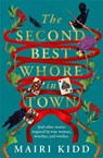 The Second Best Whore in Town - Mairi Kidd - 9781785309700