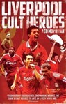 Liverpool FC Cult Heroes - Leo Moynihan - 9781785313967