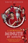 Liverpool Minute by Minute - David Jackson - 9781785316296
