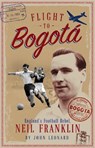 Flight to Bogota - John Leonard - 9781785316548
