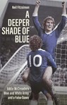 A Deeper Shade of Blue - Neil Fitzsimon - 9781785317712