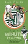 Celtic Minute by Minute - David Jackson - 9781785318283