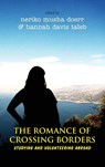 The Romance of Crossing Borders - Neriko Musha Doerr ; Hannah Davis Taieb - 9781785333583