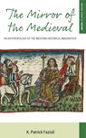 The Mirror of the Medieval - K. Patrick Fazioli - 9781785335440