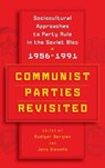 Communist Parties Revisited - Ruediger Bergien ; Jens Gieseke - 9781785337765